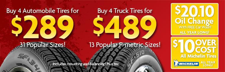 Buy 4 Automobile Tires for $289 or 4 Truck Tires for $489. See stores for details.