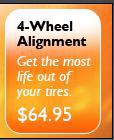 4-Wheel Alignment. Get the most life out of your tires. $64.95.