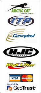 We carry following brands: Arctic Cat, ITP, Camoplast, HJC, and High Lifter. We accept Visa and MasterCard.