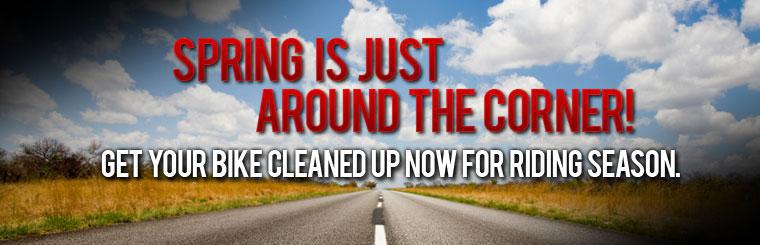 Spring is just around the corner! Get your bike cleaned up now for riding season.