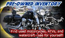 Pre-Owned Inventory: Find used motorcycles, ATVs, and watercraft&mdash;see for yourself!