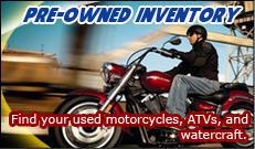 Pre-Owned Inventory - Find your used motorcycle, ATVs, and watercraft.