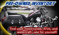 Pre-Owned Inventory: Find used motorcycles, ATVs, and watercraft—see for yourself! $7,695: only one left!