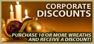 Corporate Discounts - Purchase 10 or more wreaths and receive a discount!
