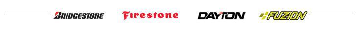 We proudly carry products from Bridgestone, Firestone, Dayton, and Fuzion.
