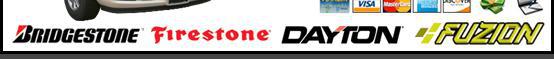 We carry Bridgestone, Firestone, Dayton, and Fuzion products. We accept Voyager, Visa, MasterCard, American Express, Discover, cash, and checks. 