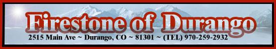 Firestone of Durango 2515 Main Ave. - Durango, CO - 81301 - (TEL) 970-259-2932