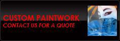 Contact us for a free quote on custom paintowrk.