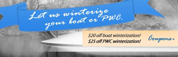 Take $20 off boat winterization or $25 off PWC winterization. Click here for coupons.