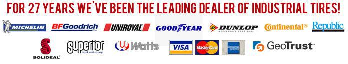 For 25 years we've been the leading dealer of industrial tires! We carry Michelin, BFGoodrich, Uniroyal, Goodyear, Dunlop, Continental, Republic, Solideal, Superior, and Watts. We accept Visa, MasterCard, and American Express.