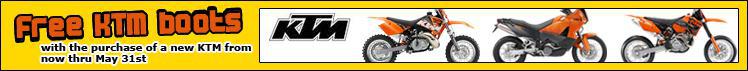 Free KTM boots with the purchase of a new KTM from now thru May 31st.