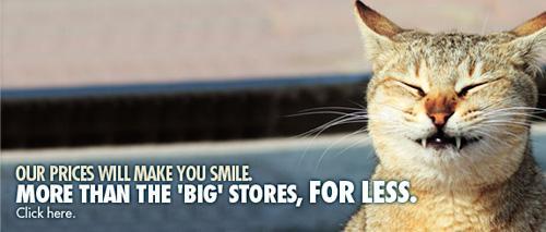 Not only will our prices will make you smile, but we've also got more than the 'big' stores, and for less!