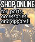 Shop online for parts, accessories, and apparel!