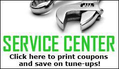 Service Center: Click here to print coupons and save on tune-ups!