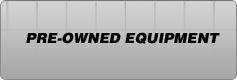 Pre-Owned Equipment