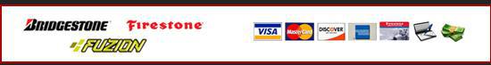We carry Bridgestone, Firestone, and Fuzion logos. We accept Visa, MasterCard, Discover, American Express, Firestone card, checks, and cash.