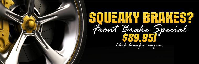 Front Brake Special: $89.95. Click here for coupon.