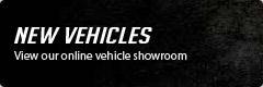 New Vehicles: View our online vehicle showroom.