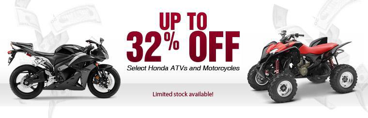Get up to 32% off select Honda ATVs and motorcycles.