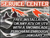 Service Center: Free installation on any ATV or UTV with a snowblade purchase through January 31!