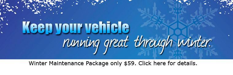Keep your vehicle running great with our $59 Winter Maintenance Package.
