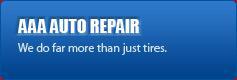 AAA Auto Repair: We do far more than just tires.