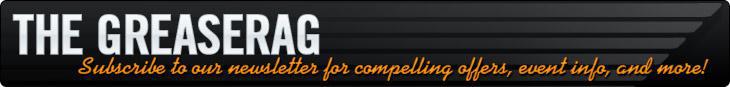 The Greaserag - Subscribe to our newsletter for compelling offers, event info, and more!