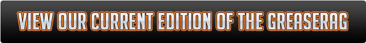 View our Current Edition of the Greaserag