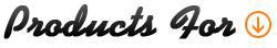 Products For: