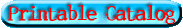 printable catalog_button.gif