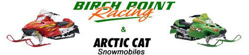 Birch Point Racing & Arctic Cat Snowmobiles.