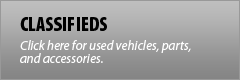 Classifieds: Click here for used vehicles, parts, and accessories.