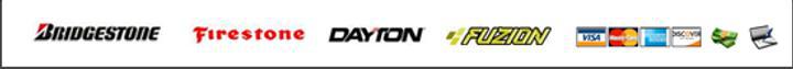 We carry Bridgestone, Firestone, Dayton, and Fuzion products. We accept Visa, MasterCard, American Express, Discover, cash, and checks.
