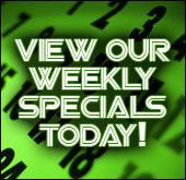 View our Weekly Specials today. Click here!