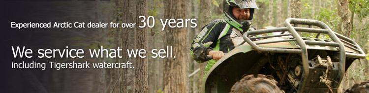 Experienced Arctic Cat dealer for over 30 years. We service what we sell, including Tigershark watercraft.