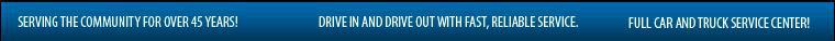Serving the community for over 45 years! Drive in and drive out with fast, reliable service. Full car and truck service center!