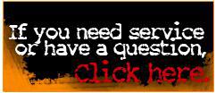 If you need service or have a question, click here.