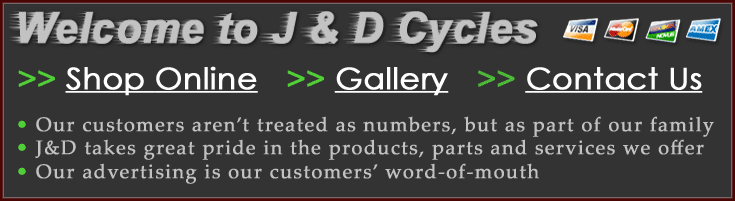 Welcome to J & D Cycles