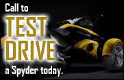 Call to test drive a Spyder today.
