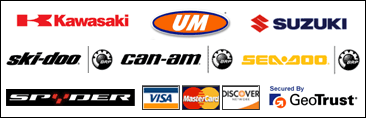 We proudly carry Kawasaki, UM, Suzuki, Ski-Doo, Can-Am, Sea-Doo, and Spyder. We accept Visa, MasterCard, and Discover. This site is secured by GeoTrust.