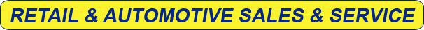 RETAIL & AUTOMOTIVE SALES & SERVICE