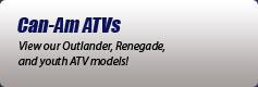 Can-Am ATVs: View our Outlander, Renegade, and youth ATV models!