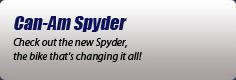 Can-Am Spyder: Check out the new Spyder, the bike that's changing it all!