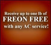 Receive up to one lb of freon FREE with any AC service!