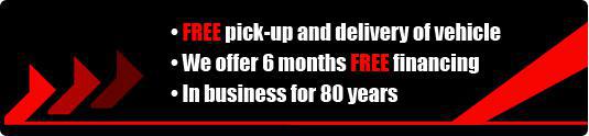 FREE pick-up and delivery of vehicle. We offer 6 months FREE financing. In business for 80 years.
