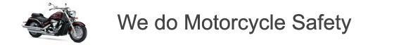 We do Motorcycle Safety!