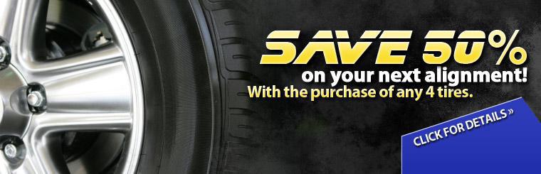 Save 50% on your next alignment with the purchase of any four tires! Click for details.