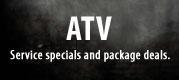 ATV: Service specials and package deals.