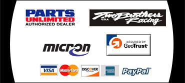 We carry products from Parts Unlimited, Two Brothers Racing, and Micron. We accept Visa, MasterCard, Discover, American Express, and PayPal.