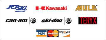 We carry Jet Ski, Kawasaki, Mule, Can-Am, Ski-Doo, and Teryx products. We accept Visa, MasterCard, and Discover.